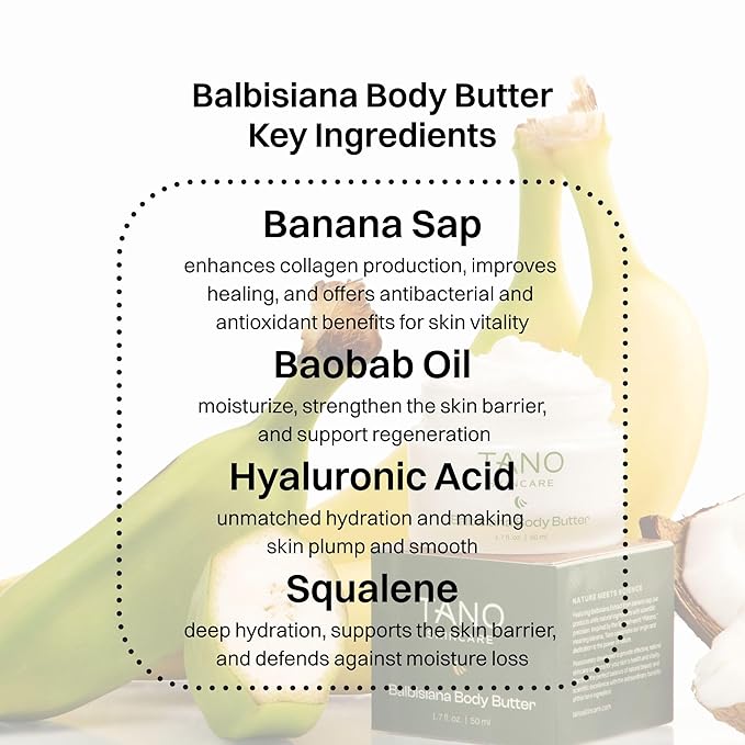 Tano Balbisiana Body Butter – Luxurious Botanical Treatment with Banana Sap, Baobab Oil & Squalane – Restores Firmness, Deeply Hydrates, Softens Texture – Clean, Vegan, Pregnancy Safe, 1.7oz